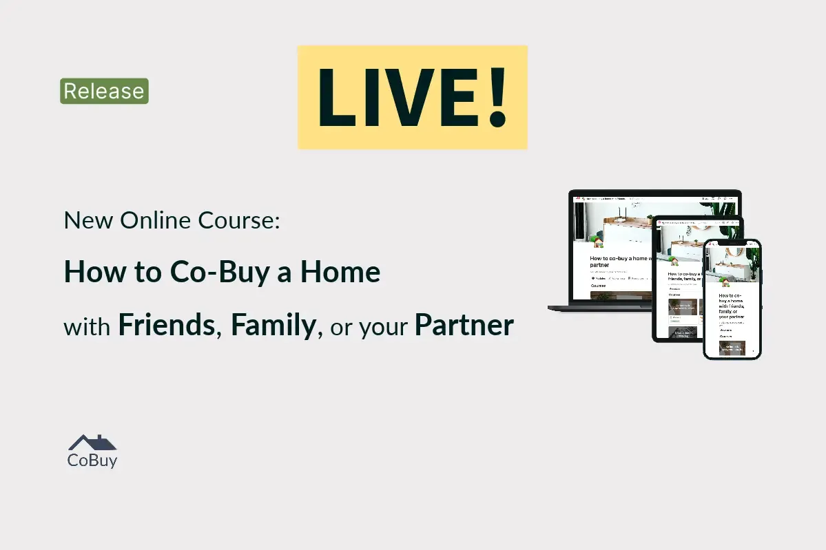 A launch announcement for the online course How to Co-Buy a Home with Friends, Family, or Your Partner